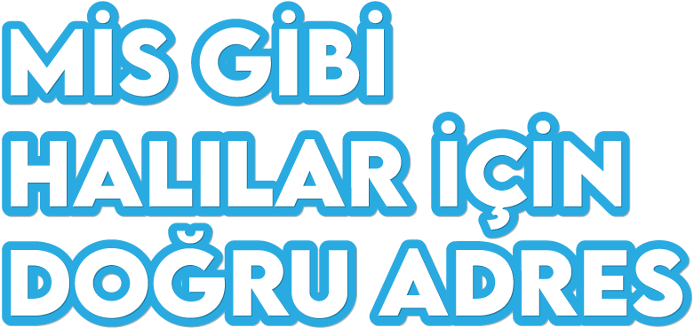 Mis Gibi Halılar İçin Doğru Adres